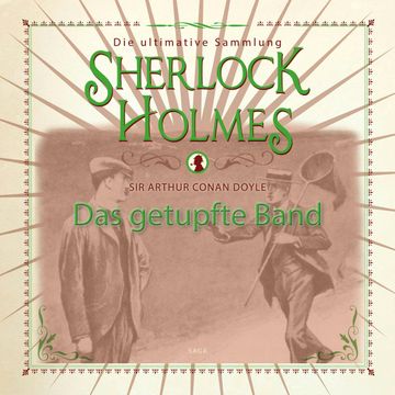 Das getupfte Band (Sherlock Holmes - Die ultimative Sammlung) audiobook, Sir Arthur Conan Doyle.