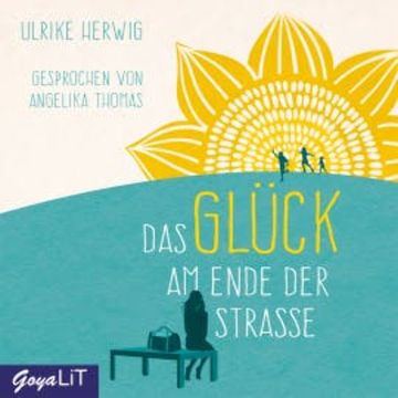 Das Glück am Ende der Straße audiobook, Ulrike Herwig