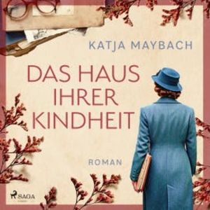 Das Haus ihrer Kindheit, Katja Maybach