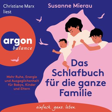 Das Schlafbuch für die ganze Familie - Mehr Ruhe, Energie und Ausgeglichenheit für Babys, Kinder und Eltern (Ungekürzte Lesung) audiobook, Susanne Mierau