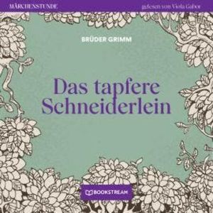 Das tapfere Schneiderlein - Märchenstunde, Folge 23 (Ungekürzt), Brüder Grimm