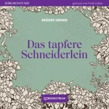 Das tapfere Schneiderlein - Märchenstunde, Folge 23 (Ungekürzt) audiobook, Brüder Grimm