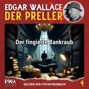 Der fingierte Bankraub audiobook, Edgar Wallace