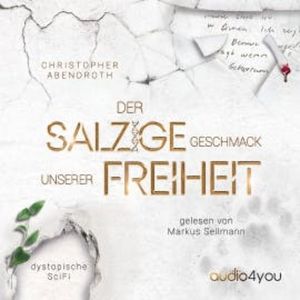Der salzige Geschmack unserer Freiheit, Christopher Abendroth