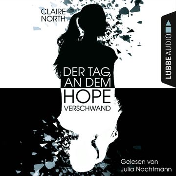 Der Tag, an dem Hope verschwand audiobook, Claire North