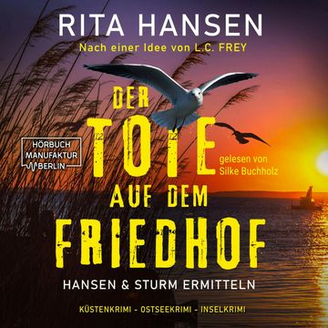 Der Tote auf dem Friedhof - Hansen & Sturm ermitteln - Küstenkrimi - Ostseekrimi - Inselkrimi, Band 1 (ungekürzt) audiobook, Rita Hansen