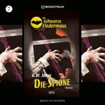 Die Schwarze Fledermaus, Folge 7: Die Spione audiobook, G. W. Jones