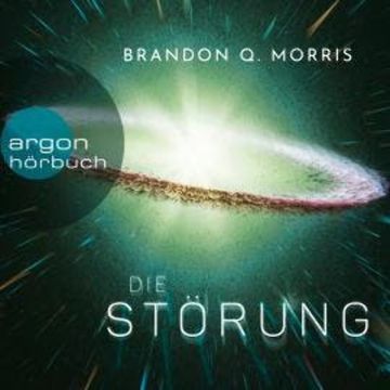 Die Störung - Die Störung, Band 1 (Ungekürzte Lesung) audiobook, Brandon Q. Morris