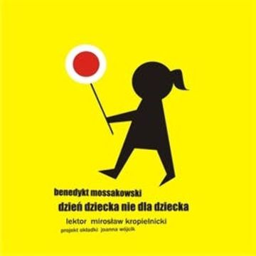 Dzień dziecka nie dla dziecka audiobook, Benedykt Mossakowski