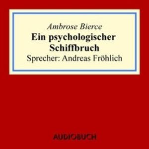 Ein psychologischer Schiffbruch, Ambrose Bierce