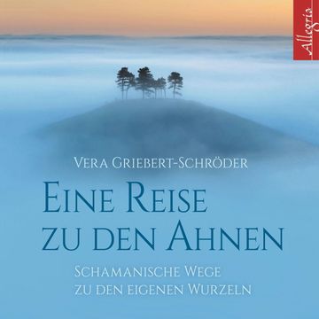 Eine Reise zu den Ahnen audiobook, Vera Griebert-Schröder