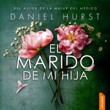 El marido de mi hija audiobook, Daniel Hurst