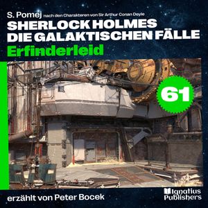 Erfinderleid (Sherlock Holmes - Die galaktischen Fälle, Folge 61), S. Pomej, Sir Arthur Conan Doyle