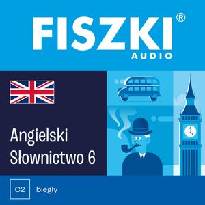 FISZKI audio – angielski – Słownictwo 6, Patrycja Wojsyk