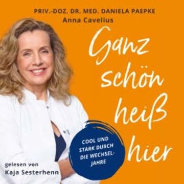 Ganz schön heiß hier audiobook, Priv.-Doz. Dr. med. Daniela Paepke