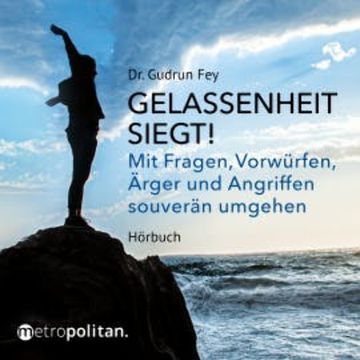 Gelassenheit siegt! audiobook, Dr. Gudrun Fey