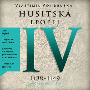Husitská epopej IV - Za časů bezvládí (1438–1449), Vlastimil Vondruška
