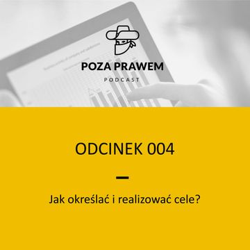 Jak określać i realizować cele? (Poza Prawem #004) audiobook, Jerzy Rajkow-Krzywicki, Szymon Kwiatkowski