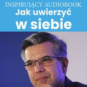Jak uwierzyć w siebie, Zespół autorski - Andrew Moszczynski Institute