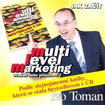 Jak začít multi level marketing - strašák nebo příležitost audiobook, Ivo Toman