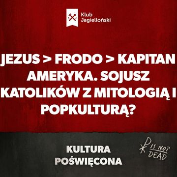 Jezus > Frodo > Kapitan Ameryka. Sojusz katolików z mitologią i popkulturą? audiobook, Bartosz Brzyski, Konstanty Pilawa, Piotr Kaszczyszyn