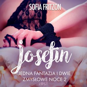 Josefin: jedna fantazja i dwie zmysłowe noce 2. Opowiadanie erotyczne, Sofia Fritzson