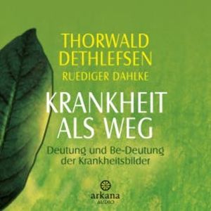 Krankheit als Weg, Thorwald Dethlefsen