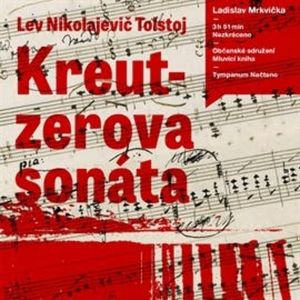 Kreutzerova sonáta, Lev Nikolajevič Tolstoj