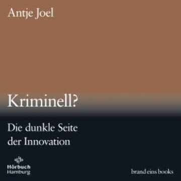 Kriminell? (brand eins audio books 3) audiobook, Antje Joel