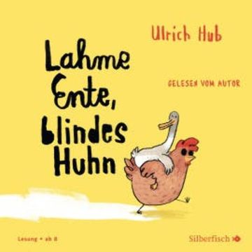 Lahme Ente, blindes Huhn audiobook, Ulrich Hub
