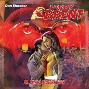 Larry Brent, Folge 58: Dr. Satanas, Totensauger audiobook, Jake Renson, Jürgen Grasmück, Simeon Hrissomallis