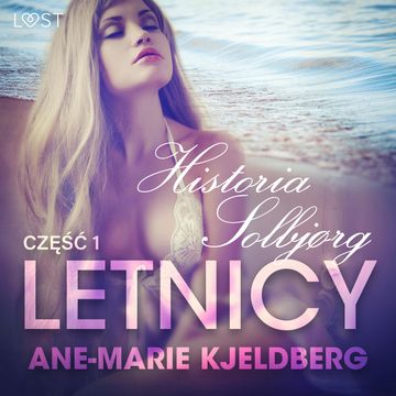 Letnicy 1: Historia Solbjørg - opowiadanie erotyczne audiobook, Ane-Marie Kjeldberg