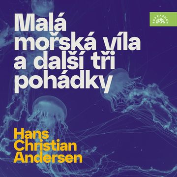 Malá mořská víla a další tři pohádky audiobook, Hans Christian Andersen