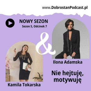 Nie hejtuję, motywuję — Ilona Adamska, Kamila Tokarska