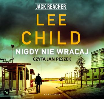Nigdy nie wracaj. Jack Reacher. Tom 18 audiobook, Lee Child