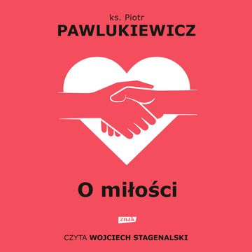 O miłości audiobook, ks. Piotr Pawlukiewicz