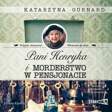 Pani Henryka i morderstwo w pensjonacie audiobook, Katarzyna Gurnard