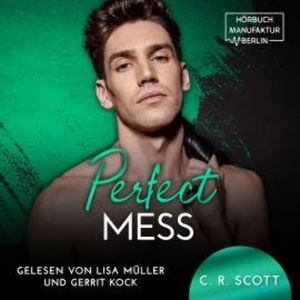 Perfect Mess (ungekürzt), C. R. Scott