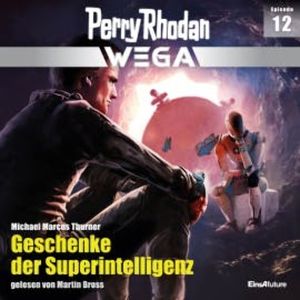 Perry Rhodan Wega Episode 12: Geschenke der Superintelligenz, Michael Marcus Thurner
