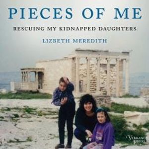 Pieces of Me - Rescuing My Kidnapped Daughters (Unabridged), Lizbeth Meredith