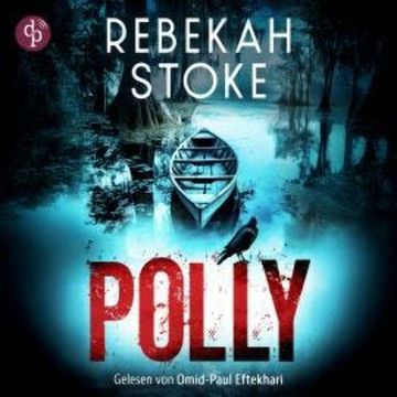 Polly (Ungekürzt) audiobook, Rebekah Stoke