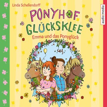 Ponyhof Glücksklee – Emma und das Ponyglück audiobook, Linda Schellendorff