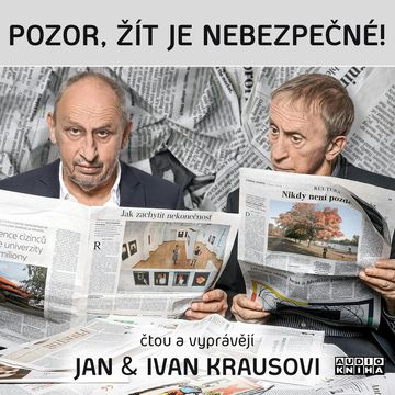 Pozor, žít je nebezpečné! audiobook, Ivan Kraus