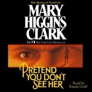 Pretend You Don't See Her (abridged), Mary Higgins Clark