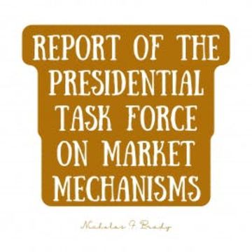 Report of the Presidential Task Force on Market Mechanisms audiobook, Nicholas F. Brady
