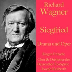 Richard Wagner: Siegfried -  Drama und Oper, Richard Wagner
