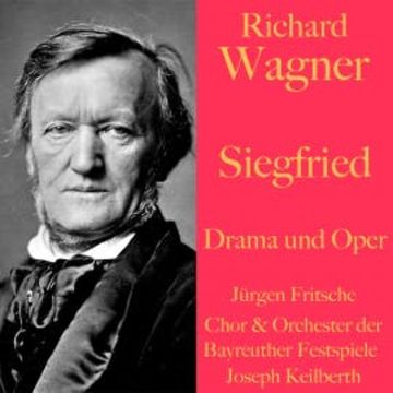 Richard Wagner: Siegfried -  Drama und Oper audiobook, Richard Wagner