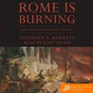 Rome Is Burning, Anthony A. Barrett
