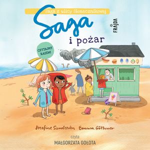 Saga i pożar. Saga z ulicy Słonecznikowej. Tom 2, Josefine Sundström