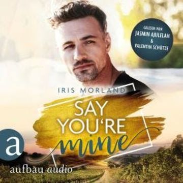 Say You're Mine - Willkommen in Heron's Landing, Band 1 (Ungekürzt) audiobook, Iris Morland